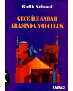 Gece ile Sabah Arasında Yolculuk