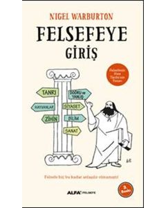 Felsefeye Giriş - Felsefe Hiç Bu Kadar Anlaşılır Olmamıştı!