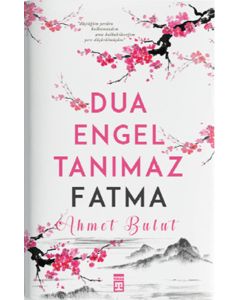Dua Engel Tanımaz - Fatma