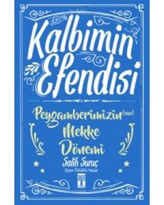 Kalbimin Efendisi - Peygamberimizin Mekke Dönemi