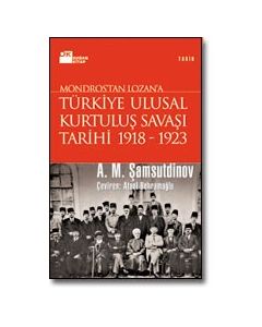 Türkiye Ulusal Kurtuluş  Savaşı Tarihi  Mondros'tan Lozan'a