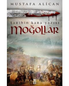 Moğollar Tarihin Kara Yazısı