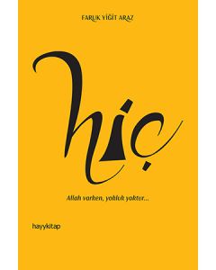 Hiç - Allah Varken, Yokluk Yoktur