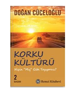 Korku Kültürü - Niçin 'Mış Gibi' Yaşıyoruz