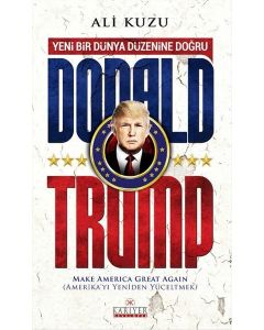 Donald Trump - Yeni Bir Dünya Düzenine Doğru