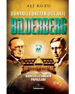 Bilderberg - Dünyayı Yöneten Üst Akıl 