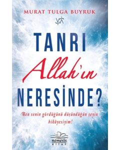 Tanrı Allah’ın Neresinde