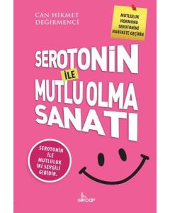 Serotonin İle Mutlu Olma Sanatı