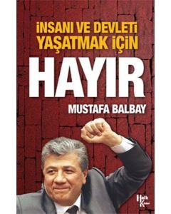 İnsanı ve Devleti Yaşatmak için Hayır