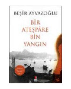 Bir Ateşpare Bin Yangın