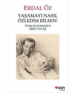 Yaşamayı Nasıl Özledim Bilsen