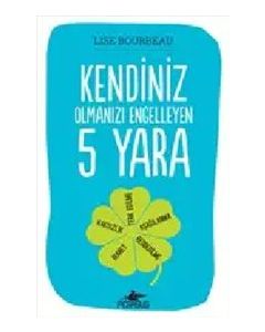 Kendiniz Olmanızı Engelleyen 5 Yara