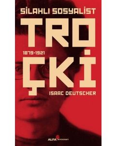 Silahlı Sosyalist  Troçki   1879-1921