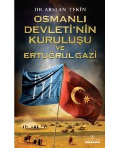 Osmanlı Devleti'nin  Kuruluşu ve Ertuğrul Gazi
