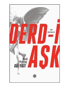 Derd-i Aşk - Aşkın Nöropsikolojisi