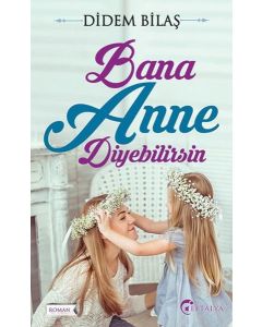 Bana Anne Diyebilirsin