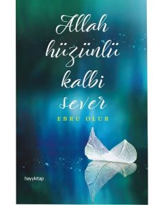 Allah Hüzünlü Kalbi Sever