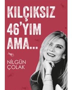 Kılçıksız 46'yım Ama