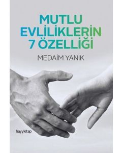 Mutlu Evliliklerin 7 Özelliği