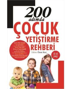 200 Adımda Çocuk Yetiştirme Rehberi - 0-6 Yaş