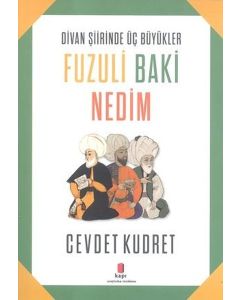 Divan Şiirinde Üç Büyükler Fuzuli Baki Nedim