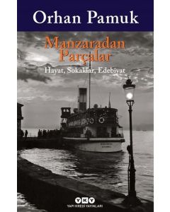 Manzaradan Parçalar   Hayat, Sokaklar, Edebiyat