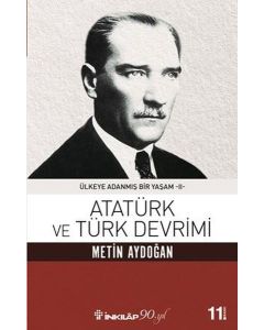 Atatürk ve Türk Devrimi - Ülkeye Adanmış Bir Yaşam 2