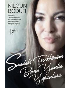 Sıradaki Teşekkürüm Bana Yanlış Yapanlara