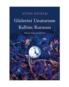 Gözlerini Unutursam Kalbim Kurusun
