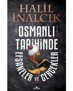 Osmanlı Tarihinde Efsaneler ve Gerçekler