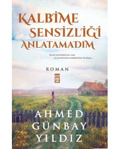 Kalbime Sensizliği Anlatamadım