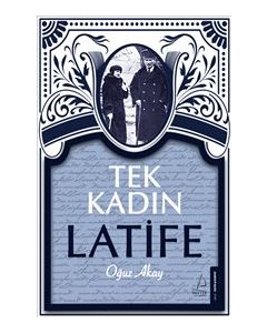 Tek Kadın Latife