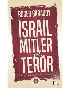 İsrail Mitler ve Terör - İsrail Siyasetinin Dayandığı Efsaneler