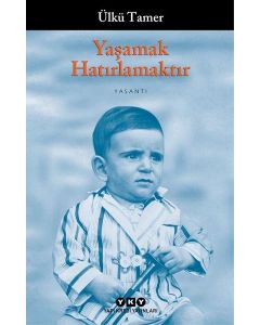 Yaşamak Hatırlamaktır