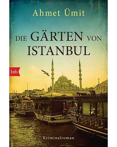 Die Gärten von Istanbul  (Istanbul Hatırası  Kitabının Almancası)