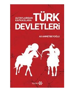 Türk Devletleri - Altaylardan Kafkaslara