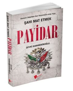 Payidar - Osmanlı Düşerken Son Yüzyılımızın Arka Yüzü