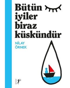 Bütün İyiler Biraz Küskündür