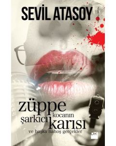 Züppe Kocanın Şarkıcı Karısı ve Başka Nahoş Gerçekler