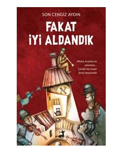 Fakat İyi Aldandık