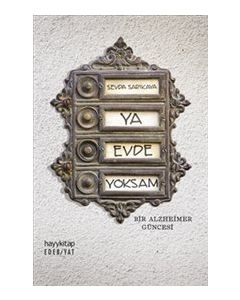 Ya Evde Yoksam - Bir Alzheimer Güncesi