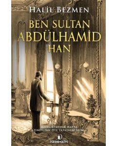 Ben Sultan Abdülhamid Han