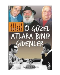 O Güzel Atlara Binip Gidenler