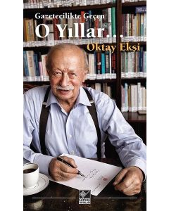 Gazetecilikle Geçen O Yıllar