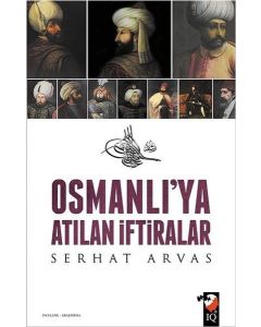 Osmanlı'ya Atılan İftiralar