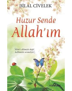 Huzur Sende Allah’ım