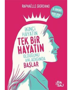 İkinci Hayatın Tek Bir Hayatın Olduğunu Anladığında Başlar