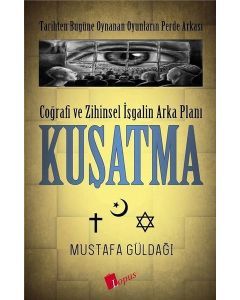 Kuşatma - Tarihten Bugüne Oynanan Oyunların Perde Arkası