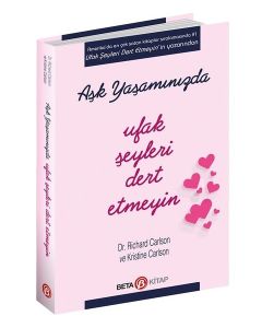 Aşk Yaşamınızda Ufak Şeyleri Dert Etmeyin