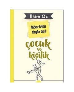 Çocuk ve Kişilik (Ailelere Rehber Kitaplar Dizisi)